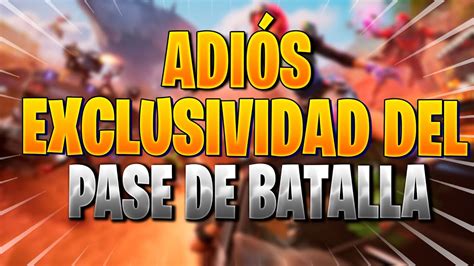 Ya No Son Exclusivas Las Skin De Los Pases De Batalla De Fortnite Youtube