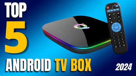 Top 5 Picks For The Best Android Tv Box In 2024 Android Tv Box Review Youtube