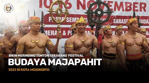 Bikin Merinding Tonton Sekarang Festival Budaya Majapahit 2023 Di Kota