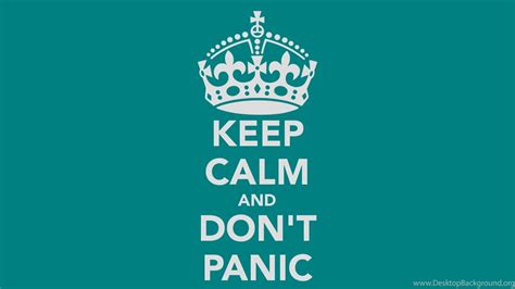 Keep Calm And Don T Panic Poster Desktop Background