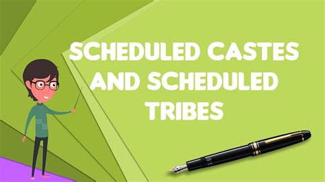 What Is Scheduled Castes And Scheduled Tribes Explain Scheduled