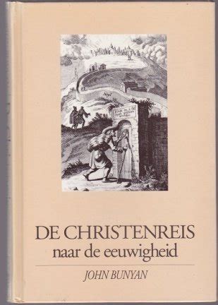 John Bunyan De Christenreis Naar De Eeuwigheid