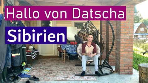Freundliches Hallo von der Datscha bei Krasnojarsk | Leben in Sibirien ...