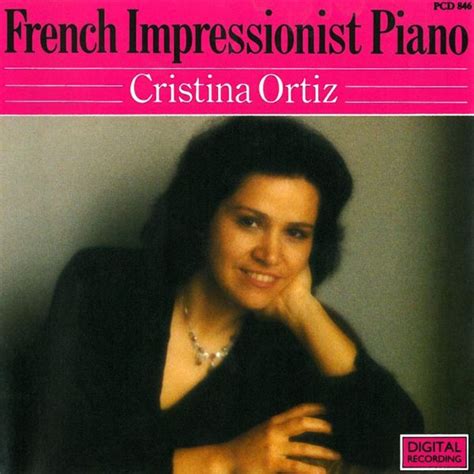 French Impressionist Piano Cristina Ortiz Qobuz