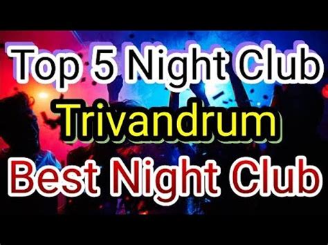 Top Night Club In Trivandrum Party In Trivandrum Best Night Clubs