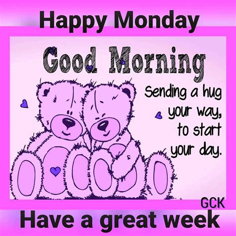 Happy Monday Good Morning Sending A Hug Your Way To Start Your Day