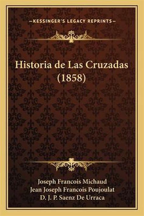 Historia De Las Cruzadas Joseph Francois Michaud