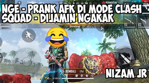 Prank Afk Di Mode Clash Squad Dijamin Ngakak Free Fire Indonesia Youtube