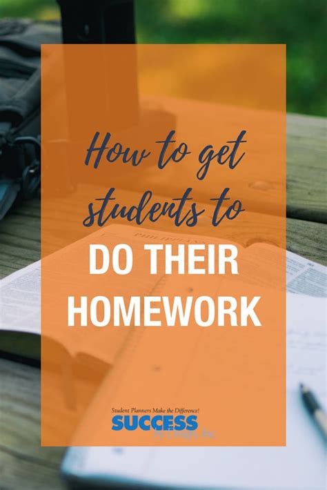 How To Get Students To Do Homework Student Motivation Student Do