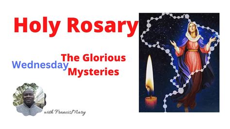 Wednesday Rosary Glorious Mysteries Youtube