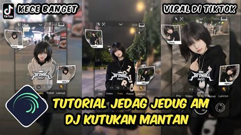 Tutorial Jedag Jedug Alight Motion Dj Kutukan Mantan Youtube