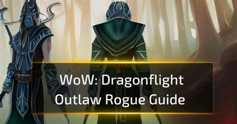 Outlaw Rogue Guide WOW Dragonflight