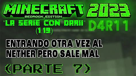 Voy A Ir Otra Vez Al Nether Pero Sale Muy Mal Parte Minecraft