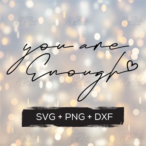 Svg File You Are Enough Inspirational Quote Svg Dxf Png Etsy