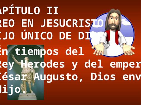 Ppt CapÍtulo Ii Creo En Jesucristo Hijo Único De Dios Én Tiempos Del Rey Herodes Y Del