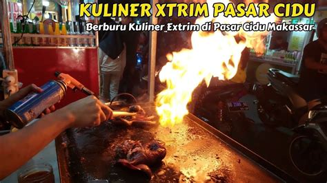 VIRAL KULINER EXTRIM DI PASAR CIDU MAKASSAR GURITA DAN CUMI BAKAR