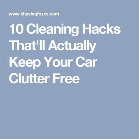 10 Cleaning Hacks Thatll Actually Keep Your Car Clutter Free Car