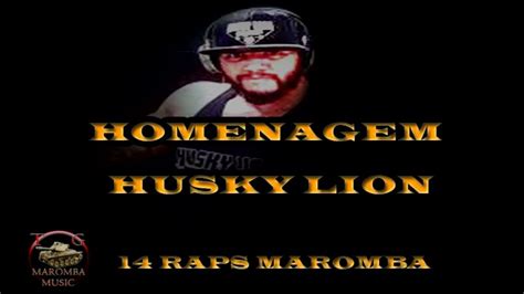 Homenagem A Husky Lion 14 Raps Maromba Youtube