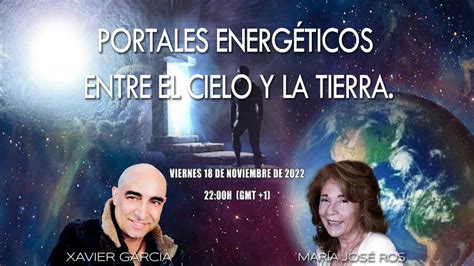 Portales Energ Ticos Entre El Cielo Y La Tierra Con Maria Jose Ros Y