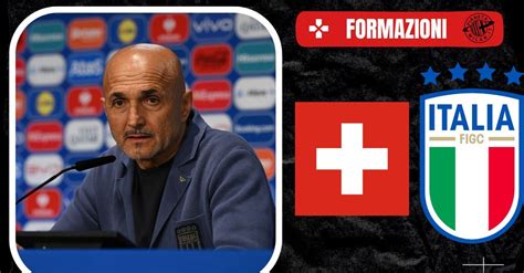 Euro 2024 Svizzera Italia Le Formazioni Ufficiali Spalletti Sceglie