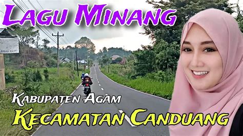 Lagu MinangPerjalanan Di Kecamatan Canduang Kabupaten Agam YouTube