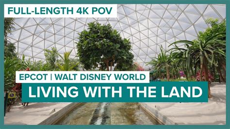 Living With The Land EPCOT Full Length 4K Ride POV 2023 Walt Disney