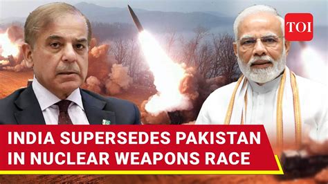 India Trumps Pak In Nuclear Weapons Race With 172 Nukes Chinas