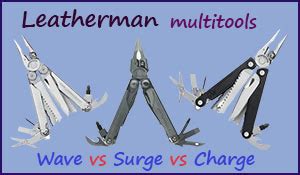 Leatherman Wave vs Surge vs Charge which is the best Multitool?