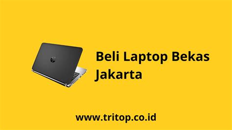 Beli Laptop Bekas Jakarta Tritop