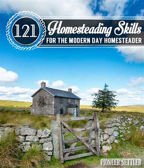 121 Homesteading Skills for the Modern Day Homesteader