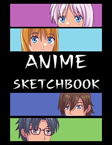 Anime Sketchbook 110 Pages Of Blank Paper For Drawing And Sketching Manga Anime Sketch Book