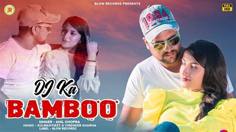 Latest Himachali Song Dj Ka Bamboo Anil Chopra Non Stop Pahari