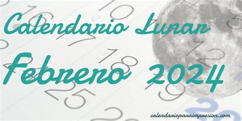 Calendario Lunar Febrero 2024 - Fase lunar febrero de 2024