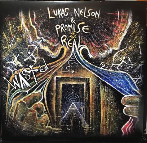 Lukas Nelson And Promise Of The Real – Wasted | Releases | Discogs