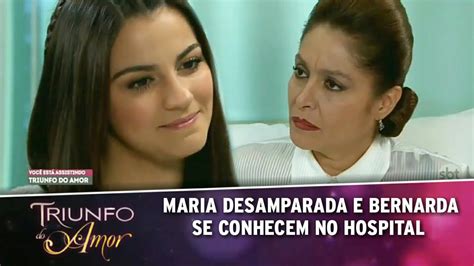 Triunfo Do Amor Bernarda E Maria Desamparada Se Conhecem No Hospital