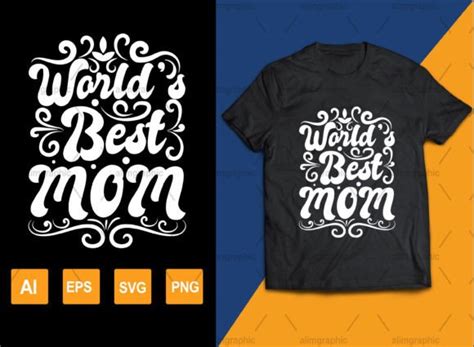 Worlds Best Mom T Shirt Designs Graphic By Alim Graphic · Creative