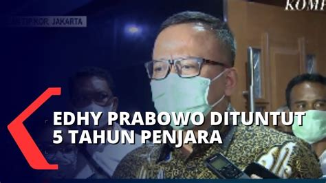 Edhy Prabowo Dituntut Tahun Penjara Kasus Korupsi Benih Lobster Youtube