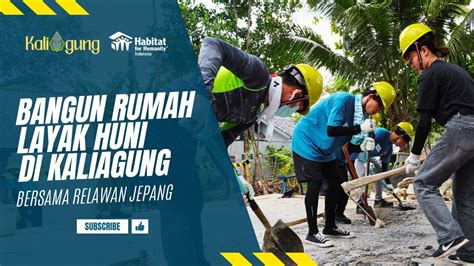 Mewujudkan Rumah Layak Huni Di Kalurahan Kaliagung Bersama Habitat For