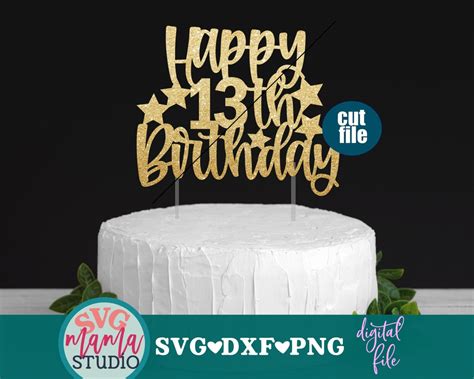 13th Birthday Svg Cake Topper Svg Happy 13th Birthday Svg Dxf File Png File Happy 13th Svg