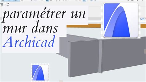 Comment Param Trer Un Mur Dans Archicad Youtube