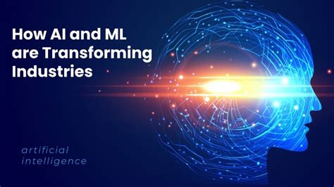 Ai And Ml Are Transforming Industries Stackfindover