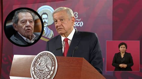 Amlo Se Pronuncia Por Muerte De Porfirio Mu Oz Ledo Siempre