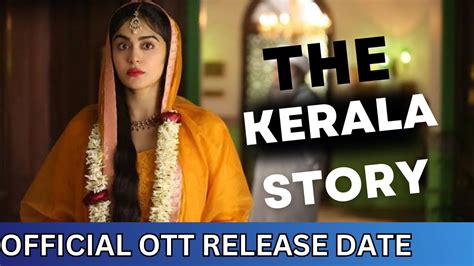 The Kerala Story Movie Ott Release Date Confirmed The Kerala Story