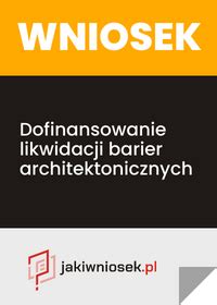 Dofinansowanie Do Likwidacji Barier Architektonicznych Wniosek 2025