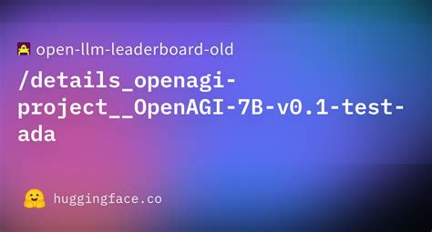 Open Llm Leaderboard Details Openagi Project OpenAGI 7B V0 1 Test Ada