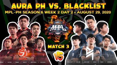 Aura PH Vs Blacklist Match 3 MPL PH S6W2D2 August 29 2020 YouTube