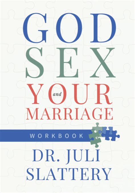 God Sex And Your Marriage Workbook By Juli Slattery Goodreads