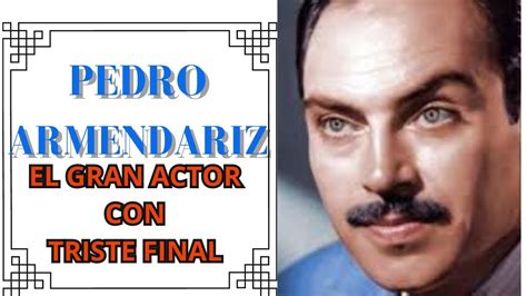 Pedro Armendariz Un Gran Actor Con Final Tragico Como La Vez Youtube