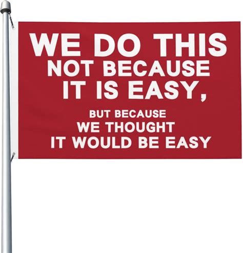 Amazon We Do This Not Because It Is Easy Flag 3x5 Ft For Dorm