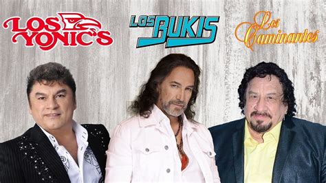 Los Caminantes Los Bukis Los Temerarios Los Yonics Recuerdos